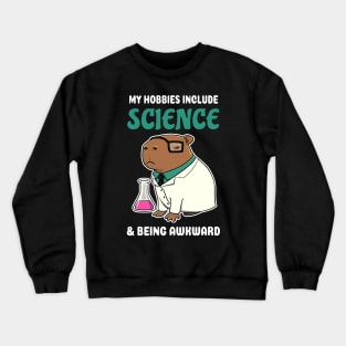 My hobbies include Science and being awkward cartoon Capybara Crewneck Sweatshirt